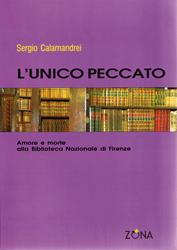 L'UNICO PECCATO. Amore e morte alla Biblioteca Nazionale di Firenze